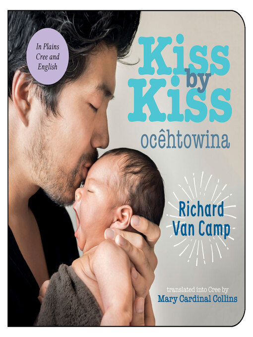 Title details for Kiss by Kiss / ocêhtowina by Richard Van Camp - Wait list